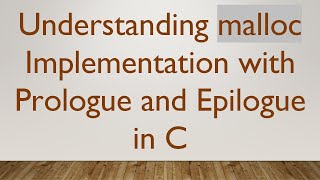 Understanding malloc Implementation with Prologue and Epilogue in C
