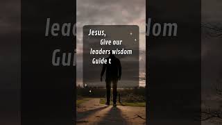God, Guide Our Leaders 🙏🕊️ | Prayer for Wisdom &amp; Righteous Leadership (1 Timothy 2:1–2)