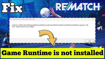 Rematch fatale fout spel runtime is niet geïnstalleerd Oplossing