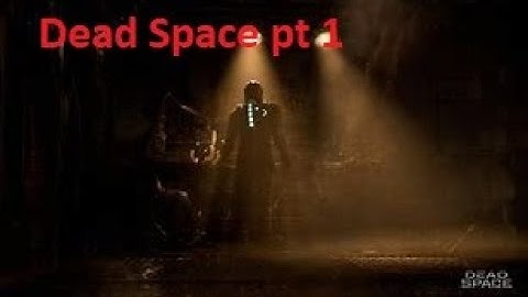 Dead Space (Remake) Back To the USG Ishimura: Pt 1