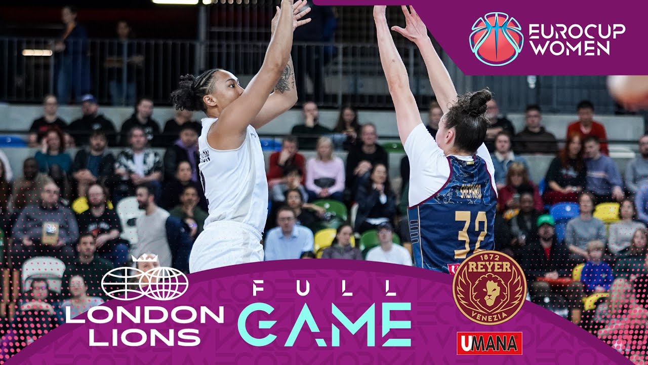 Semi-Finals : London Lions v Umana Reyer Venice | Full Basketball Game | EuroCup Women 2023