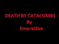 Death by Catacombs
