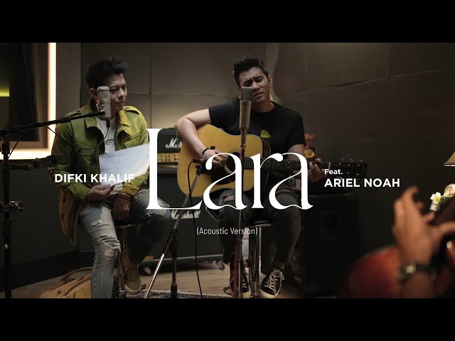 Difki Khalif - Lara (Acoustic Version) Feat. Ariel NOAH class=