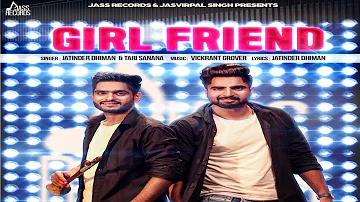 Girl Friend (Punjabi Folk Band) | Jatinder Dhiman & Mantaaz Gill | Latest Punjabi Songs 2017