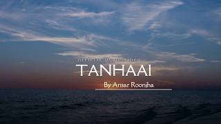 Tanhaai | Heartbreak Urdu Rap | Deep Emotional Song |“Official Audio | Ansar Roonjha |