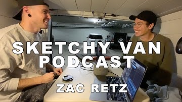 Sketchy Van Podcast #25 - Zac Retz