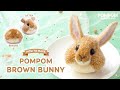 DIY Tutorial - How to Make a Pompom Brown Bunny - 動物ぽんぽん - Hướng dẫn làm pompom thỏ nâu