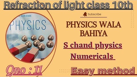 REFRACTION OF LIGHT || class 10 numericals S Chand || Physics book Q no : 11  || Page no : 256.