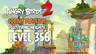 Angry Birds 2 Level 356 Cobalt Plateaus Fluttering Heights 3 Star Walkthrough