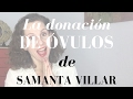 Samanta Villar, madre por donación de óvulos
