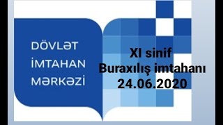 11 Ci Sinif Buraxilis Imtahani. 24.06.2020