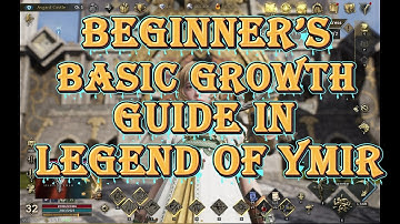 LEGEND OF YMIR | Beginner’s Basic Growth Guide for New Players