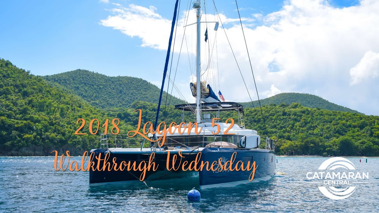 2018 Lagoon 52 Walkthrough Wednesday