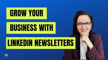 How To Grow Your Business with LinkedIn Newsletters @ninamaglic