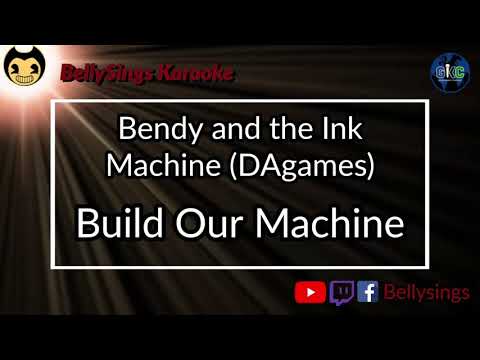 Bendy and the Ink Machine [DAgames]  - Build Our Machine (Karaoke)