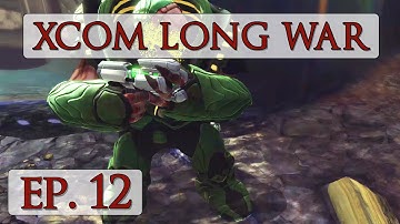 XCOM Long War Season 3 - Ep. 12 - Let