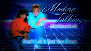 Modern Talking & Nick Waves - Don't Let It Get You Down (Instrumental Version)