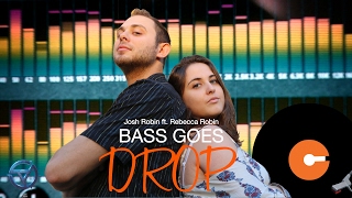 Josh Robin - Bass Goes Drop ft. Rebecca Robin Net Worth