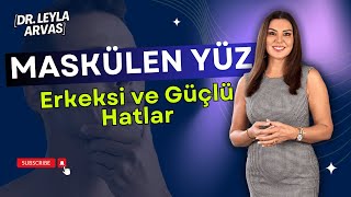 Daha Maskülen Bir Yüz İçin Hangi İşlemler Yapılıyor? 🧔🏻‍♂️ | Op. Dr. Leyla ARVAS