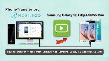 How to Transfer Videos from Computer to Samsung Galaxy S6 Edge+/S6/S6 Mini