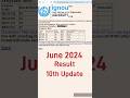 June 2024 Result 10th Update | Marks update | Ignou Result 2024 | Ignou | Fail Students kya kare?