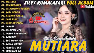 Download lagu SILVY KUMALASARI FULL ALBUM~MUTIARA~SUMANDING~JALARANING TRESNO~KARI CERITO~NEGORO ANGIN~LAUT KIDUL~