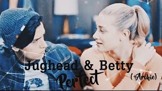 Jughead & Betty | Perfect (+ Archie)