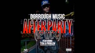 Dorrough Music Feat. Tyga & Problem - After Party (Remix)