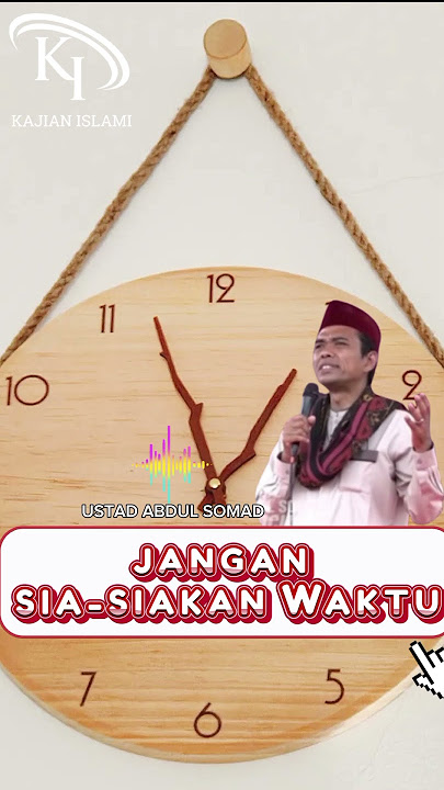 JANGAN SIA-SIAKAN WAKTU || #ustabdulshomad #kajianislami