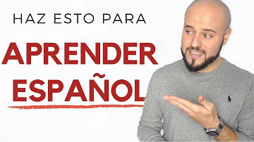 ¿Cuál es la mejor manera para aprender español?