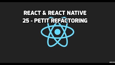 Formation React & React Native - 25 - Refactoring avec les arrow functions