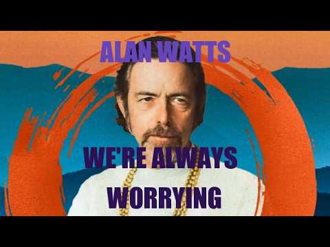 Alan Watts ~ We're Always Worrying (Black Screen)