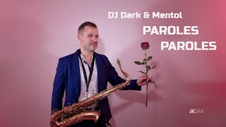 DJ Dark & Mentol - Paroles, Paroles (JK Sax Cover)