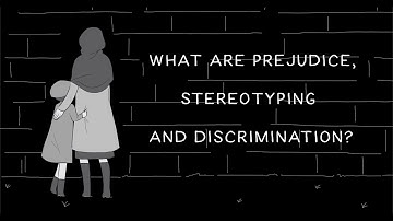 What Are Prejudice, Stereotyping And Discrimination? | Journeys in Film