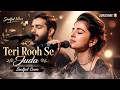 New Song Teri Rooh Se Juda | Coke StudioStyle Sufi Cover | Female Version