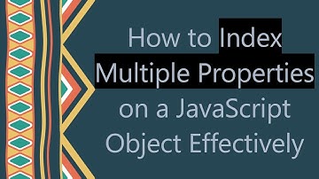 How to Index Multiple Properties on a JavaScript Object Effectively