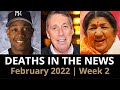 Who Died: February 2022, Week 2| News & Reactions