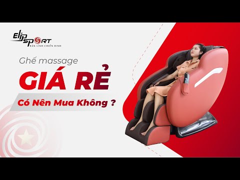Ghế Massage Giá Rẻ Có Nên Mua Không? - Elipsport.vn