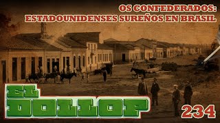 E234: Os Confederados: Estadounidenses sureños en Brasil