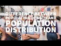 Population Density Versus Population Distribution Explained