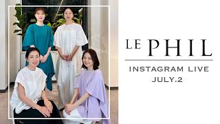 IG LIVE 07/02] LE PHIL New Collection Lookbook. Introducing New