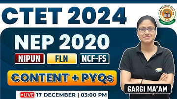 CTET 2024 Jan | CDP: NEP 2020, NCF-FS, NIPUN, FLN, NCF 2022 #26, CDP By Gargi Ma