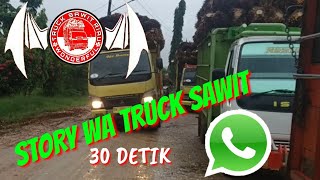 Story WA versi truck sawit 30 detik