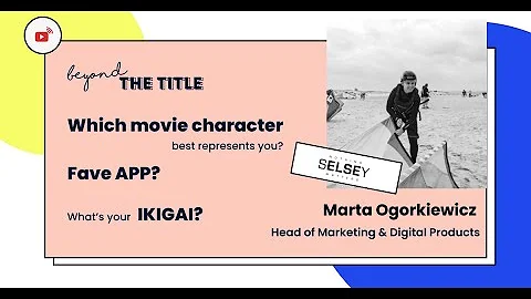 Beyond The Title - Marta Ogorkiewicz, Head of Mark...