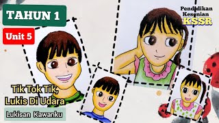 Pendidikan Kesenian Tahun 1 Unit 5 Tik Tok Tik Lukis Di Udara～Kawanku / Kartun /KSSR Semakan