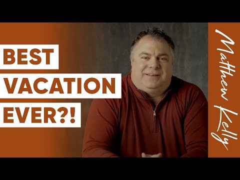 The Secret to Having Your Best Vacation Ever! - Matthew Kelly