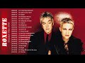 Roxette Greatest Hits | The Best Songs Of Roxette Full Album