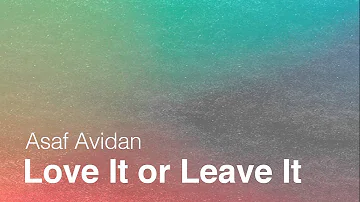 Asaf Avidan // Love it or Leave it