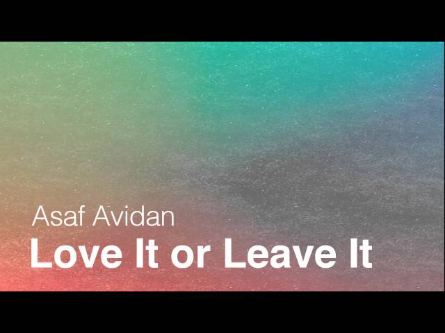 Asaf Avidan - Love It Or Leave It