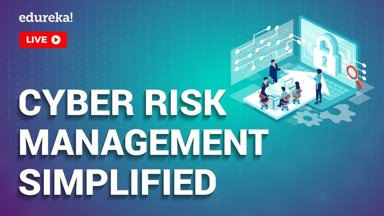 cyber risk คือ Update Cybersecurity Risk Management Simplified | Cybersecurity Tutorial | Cybersecurity Training | Edureka